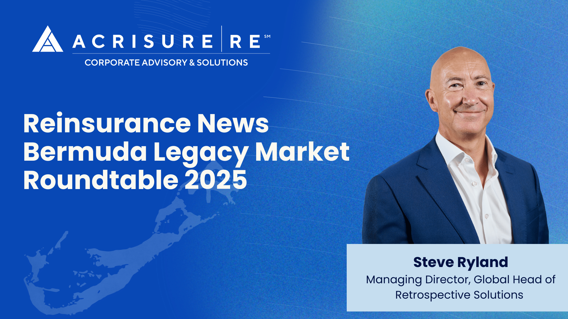 Reinsurance News Bermuda Legacy Market Roundtable 2025